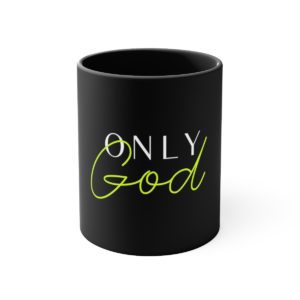 Only God Accent Coffee Mug (Black) 11oz